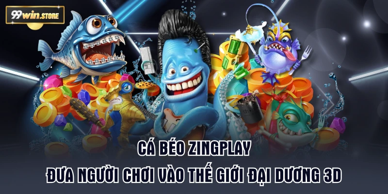 Cá Béo ZingPlay đưa người chơi vào thế giới đại dương 3D
