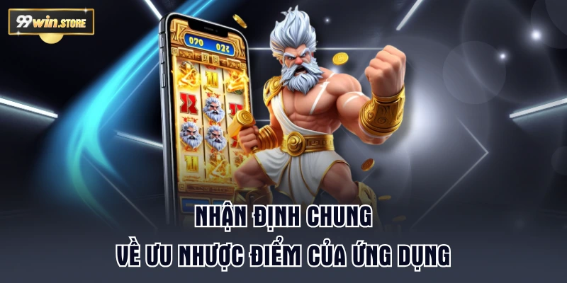 Nhận định chung về ưu nhược điểm của ứng dụng