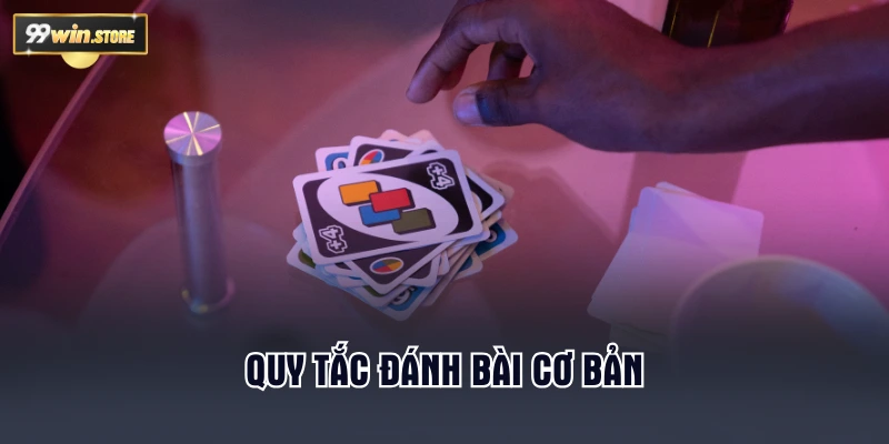 Quy tắc đánh bài cơ bản