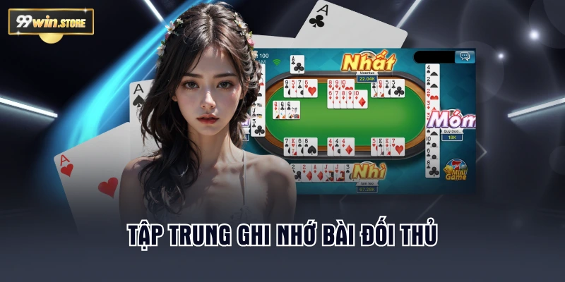 Tập trung ghi nhớ bài đối thủ
