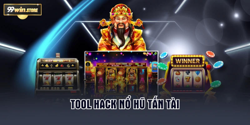 Tool hack nổ hũ Tấn Tài